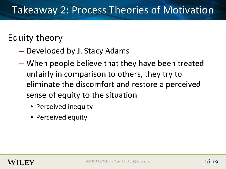 Place Slide Title Text Here Takeaway 2: Process Theories of Motivation Equity theory –
