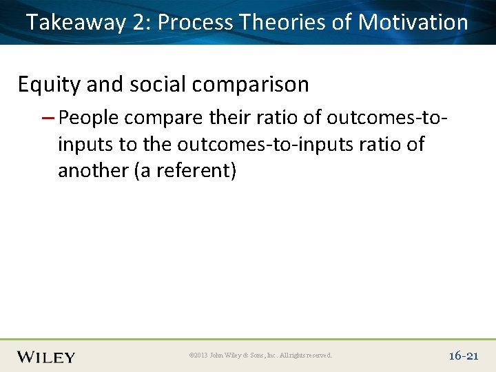 Place Slide Title Text Here Takeaway 2: Process Theories of Motivation Equity and social