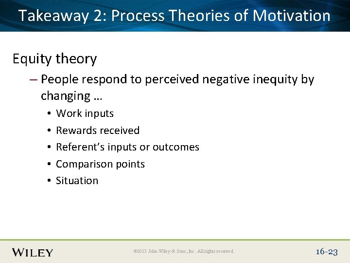 Place Slide Title Text Here Takeaway 2: Process Theories of Motivation Equity theory –