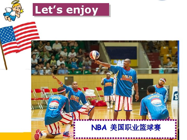 Let’s enjoy White house 白宫 Hollywood 好莱坞 The Statue of Liberty 自 NBA 由女神像