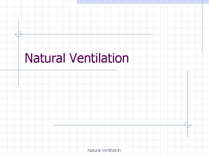 Natural Ventilation 