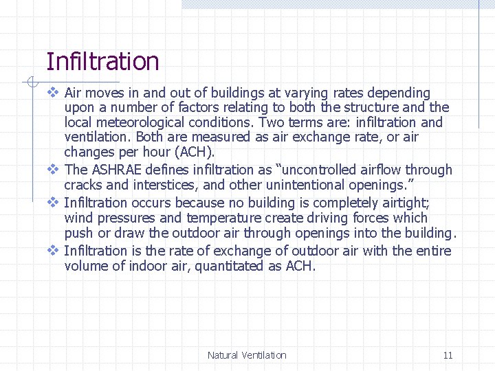 Infiltration v Air moves in and out of buildings at varying rates depending upon