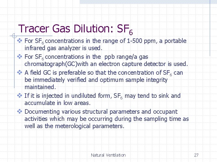 Tracer Gas Dilution: SF 6 v For SF 6 concentrations in the range of