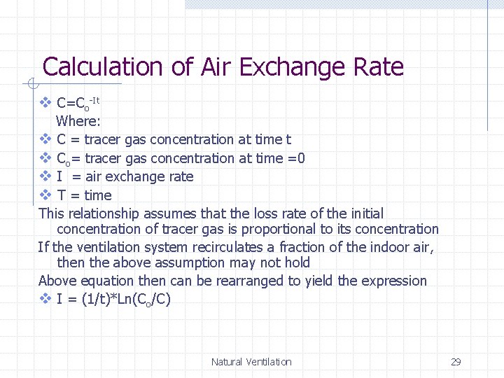 Calculation of Air Exchange Rate v C=Co-It Where: v C = tracer gas concentration