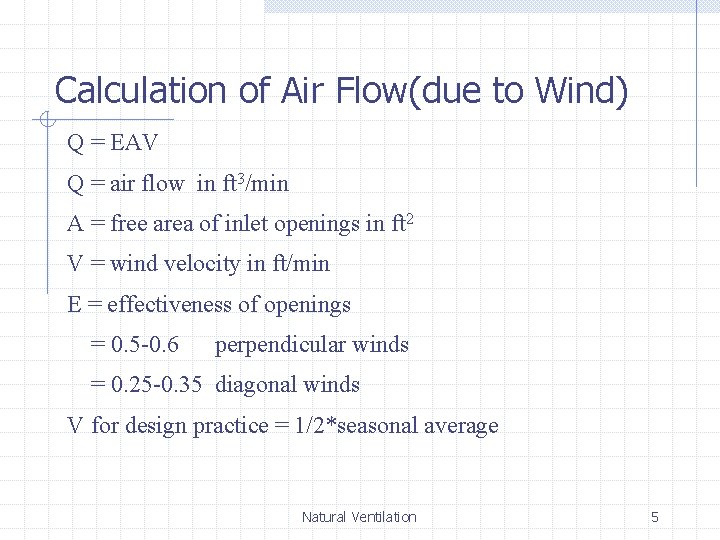 Calculation of Air Flow(due to Wind) Q = EAV Q = air flow in