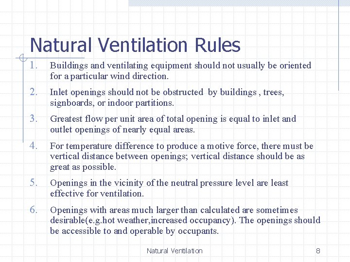 Natural Ventilation Rules 1. Buildings and ventilating equipment should not usually be oriented for