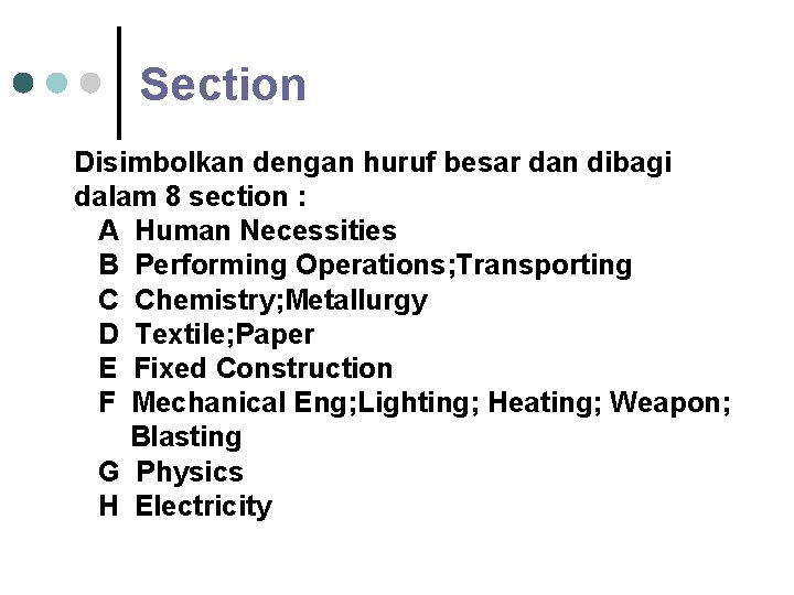 Section Disimbolkan dengan huruf besar dan dibagi dalam 8 section : A Human Necessities