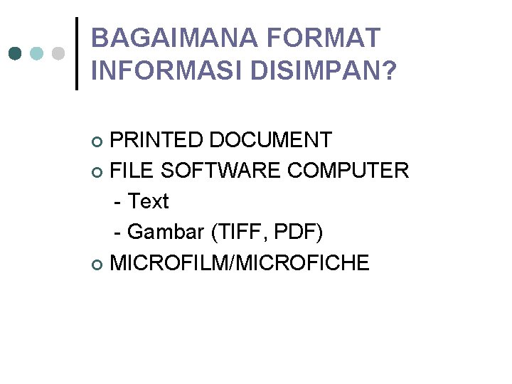 BAGAIMANA FORMAT INFORMASI DISIMPAN? PRINTED DOCUMENT ¢ FILE SOFTWARE COMPUTER - Text - Gambar