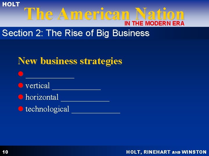 HOLT The American Nation IN THE MODERN ERA Section 2: The Rise of Big