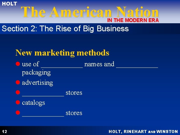 HOLT The American Nation IN THE MODERN ERA Section 2: The Rise of Big