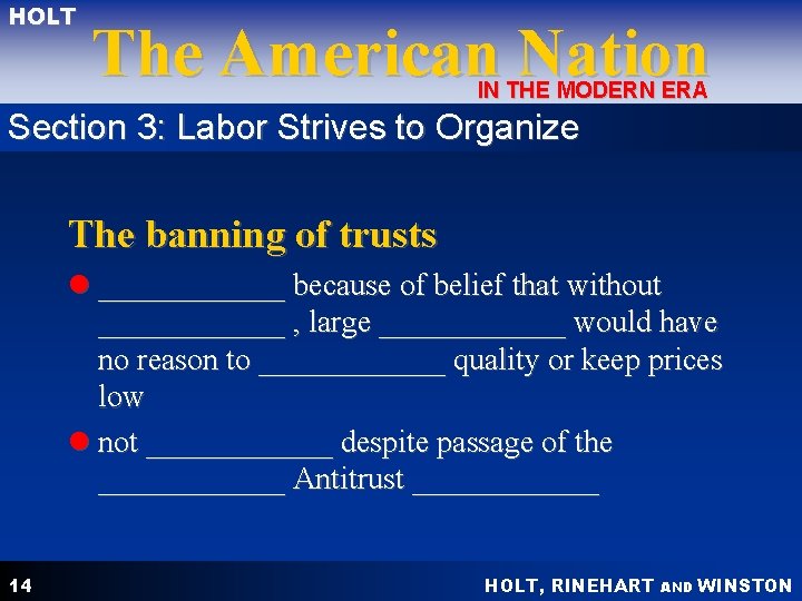 HOLT The American Nation IN THE MODERN ERA Section 3: Labor Strives to Organize