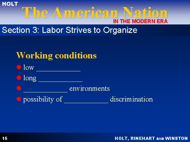 HOLT The American Nation IN THE MODERN ERA Section 3: Labor Strives to Organize