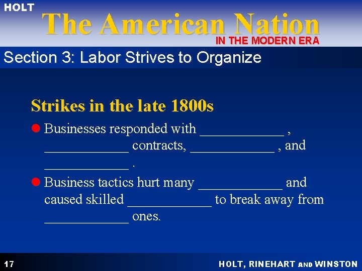 HOLT The American Nation IN THE MODERN ERA Section 3: Labor Strives to Organize