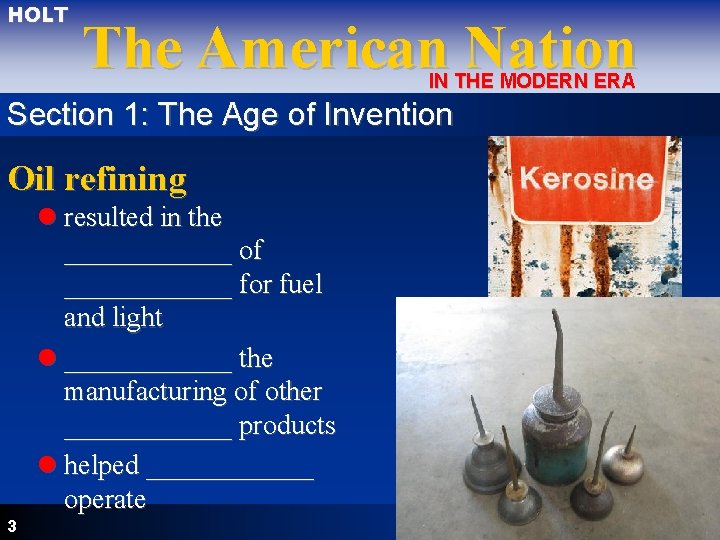 HOLT The American Nation IN THE MODERN ERA Section 1: The Age of Invention