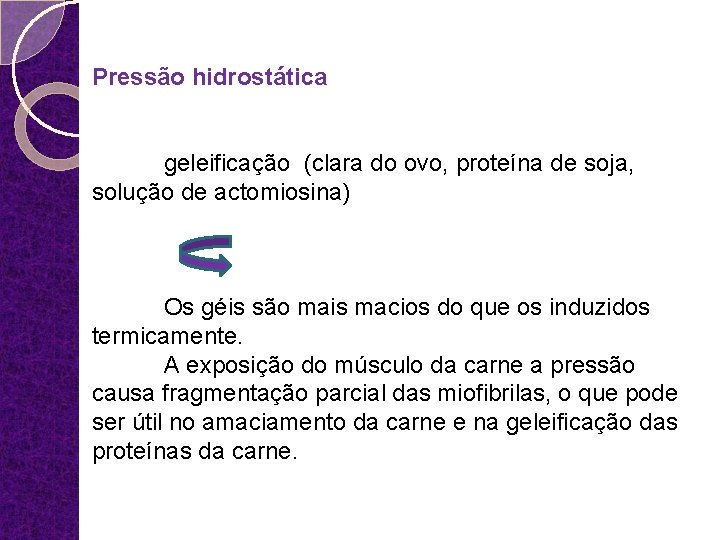 Pressão hidrostática geleificação (clara do ovo, proteína de soja, solução de actomiosina) Os géis