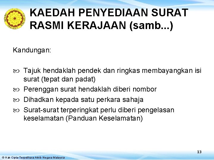 KAEDAH PENYEDIAAN SURAT RASMI KERAJAAN (samb. . . ) Kandungan: Tajuk hendaklah pendek dan