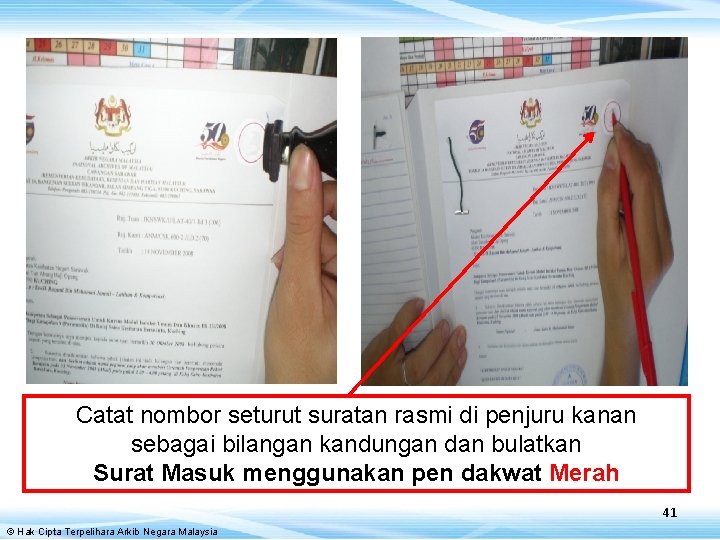 Catat nombor seturut suratan rasmi di penjuru kanan sebagai bilangan kandungan dan bulatkan Surat