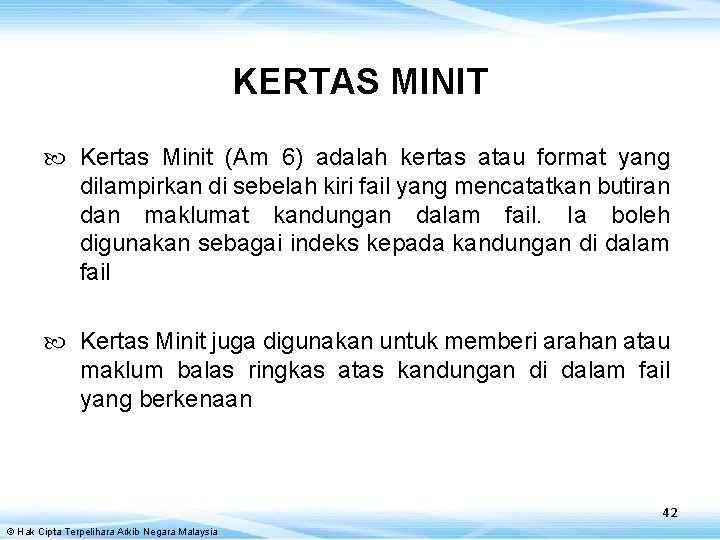 KERTAS MINIT Kertas Minit (Am 6) adalah kertas atau format yang dilampirkan di sebelah