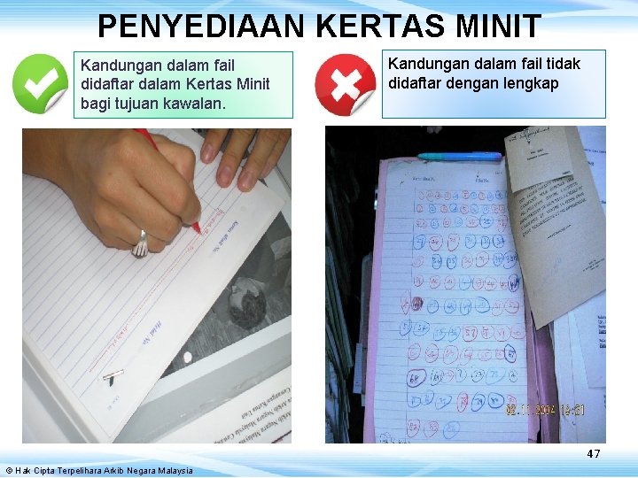 PENYEDIAAN KERTAS MINIT Kandungan dalam fail didaftar dalam Kertas Minit bagi tujuan kawalan. Kandungan