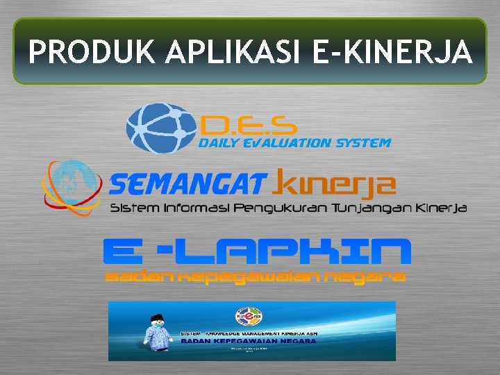 PRODUK APLIKASI E-KINERJA 
