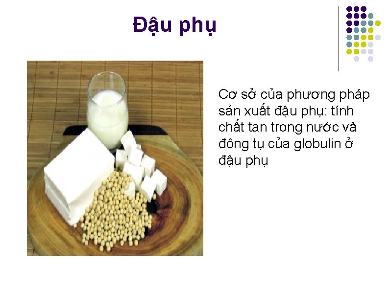 Đậu phụ Cơ sở của phương pháp sản xuất đậu phụ: tính chất tan