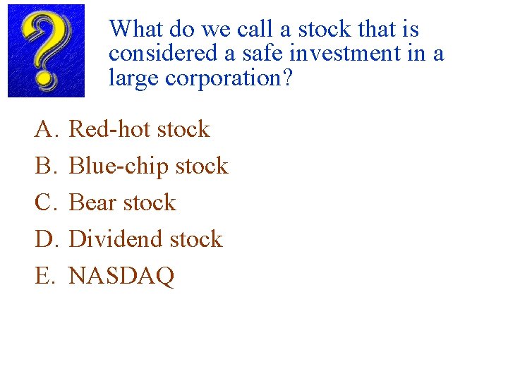 What do we call a stock that is considered a safe investment in a