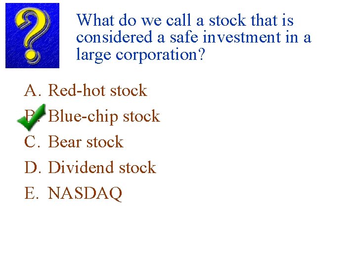What do we call a stock that is considered a safe investment in a