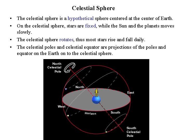 Celestial Sphere • The celestial sphere is a hypothetical sphere centered at the center