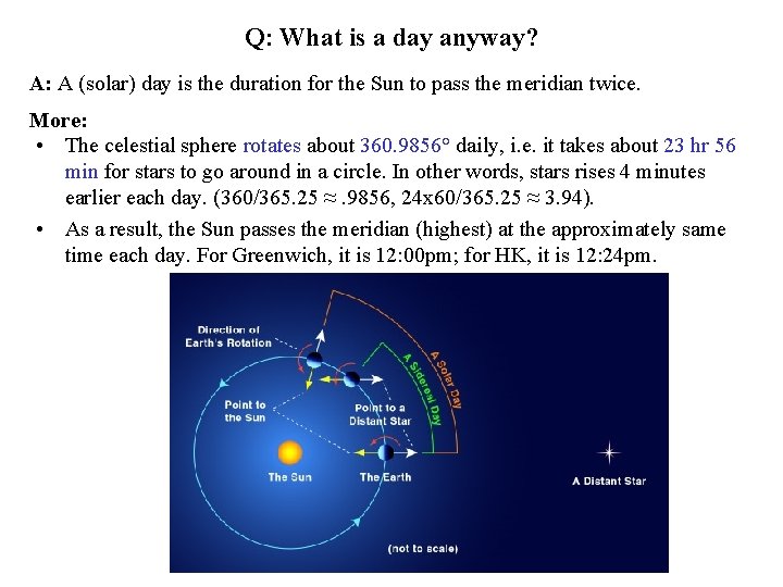 Q: What is a day anyway? A: A (solar) day is the duration for