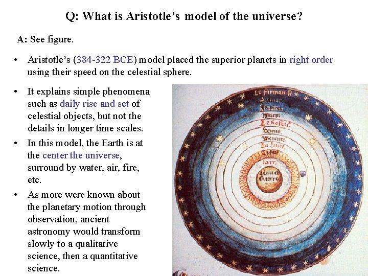 Q: What is Aristotle’s model of the universe? A: See figure. • Aristotle’s (384