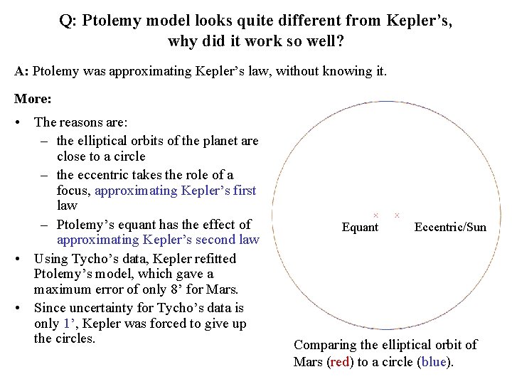 Q: Ptolemy model looks quite different from Kepler’s, why did it work so well?