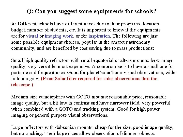 Q: Can you suggest some equipments for schools? A: Different schools have different needs