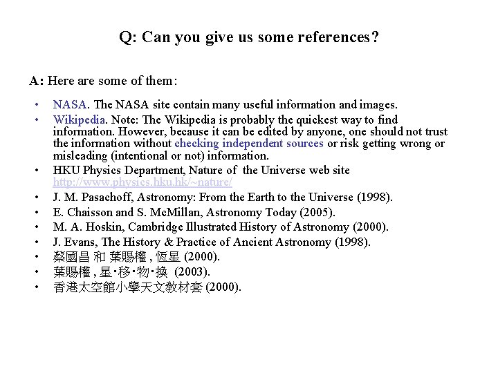 Q: Can you give us some references? A: Here are some of them: •