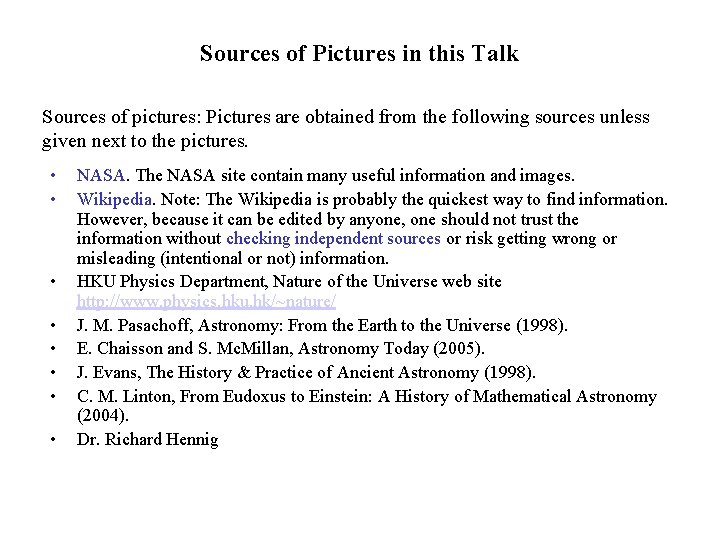 Sources of Pictures in this Talk Sources of pictures: Pictures are obtained from the