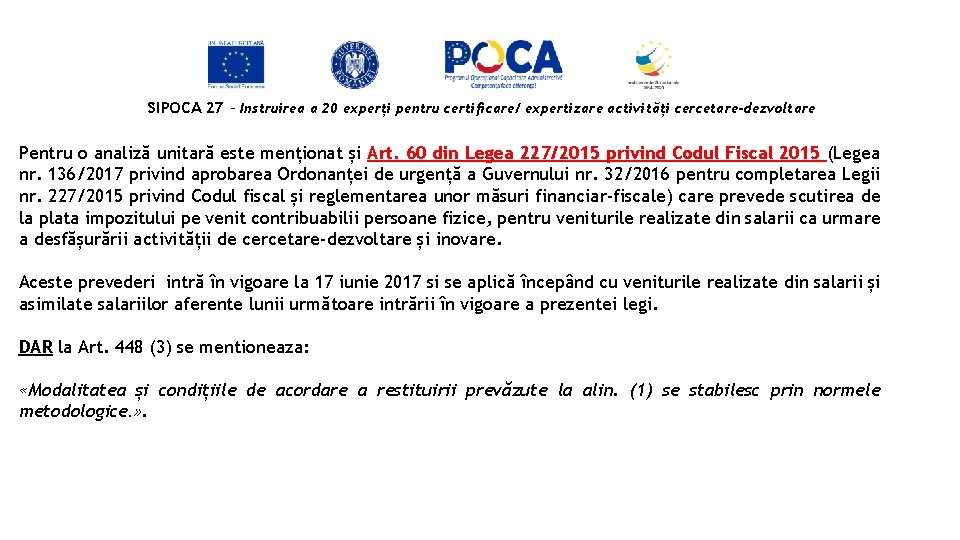 SIPOCA 27 - Instruirea a 20 experți pentru certificare/ expertizare activități cercetare-dezvoltare Pentru o