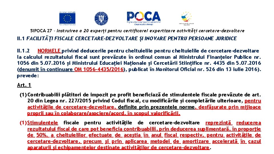 SIPOCA 27 - Instruirea a 20 experți pentru certificare/ expertizare activități cercetare-dezvoltare II. 1