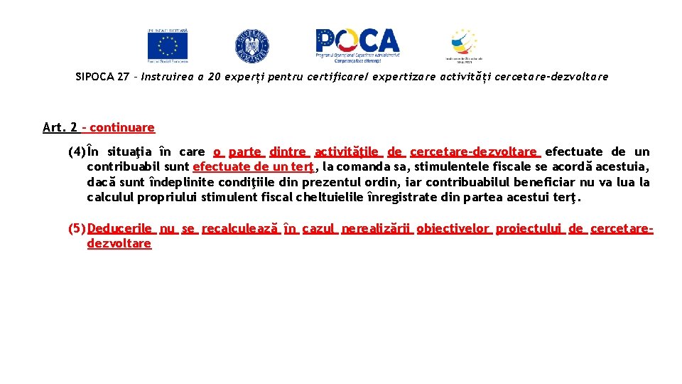 SIPOCA 27 - Instruirea a 20 experți pentru certificare/ expertizare activități cercetare-dezvoltare Art. 2