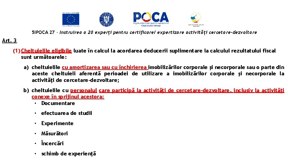 SIPOCA 27 - Instruirea a 20 experți pentru certificare/ expertizare activități cercetare-dezvoltare Art. 3