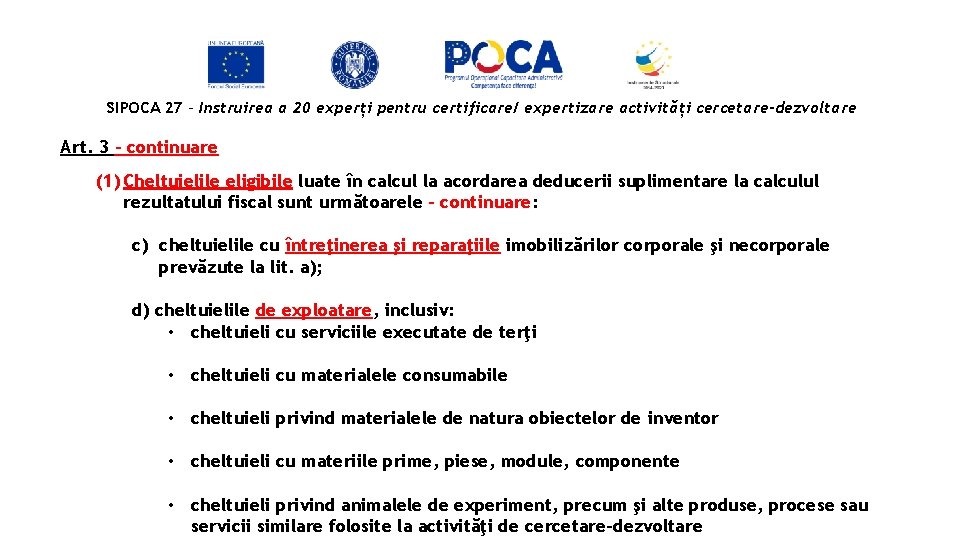 SIPOCA 27 - Instruirea a 20 experți pentru certificare/ expertizare activități cercetare-dezvoltare Art. 3