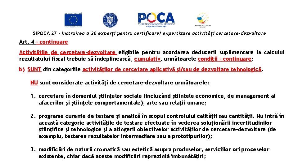 SIPOCA 27 - Instruirea a 20 experți pentru certificare/ expertizare activități cercetare-dezvoltare Art. 4