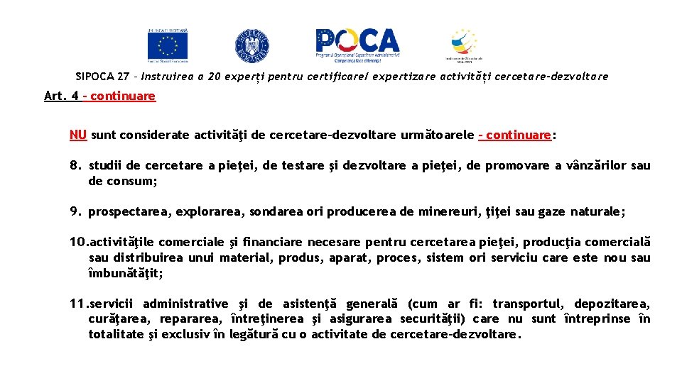 SIPOCA 27 - Instruirea a 20 experți pentru certificare/ expertizare activități cercetare-dezvoltare Art. 4