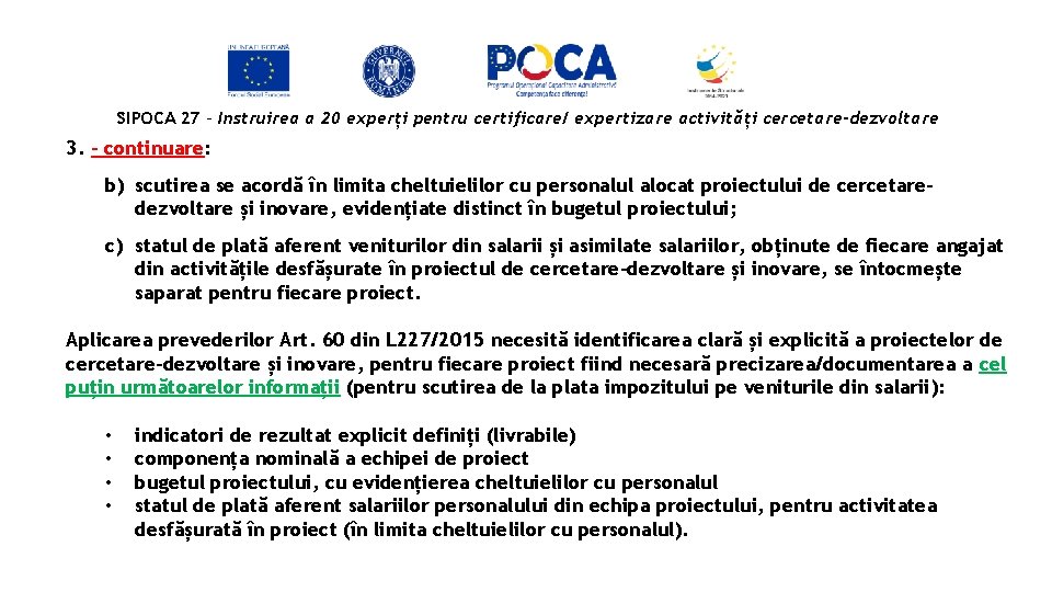 SIPOCA 27 - Instruirea a 20 experți pentru certificare/ expertizare activități cercetare-dezvoltare 3. -