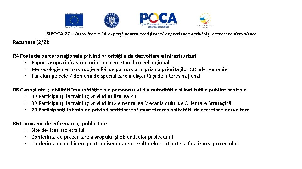 SIPOCA 27 - Instruirea a 20 experți pentru certificare/ expertizare activități cercetare-dezvoltare Rezultate (2/2):