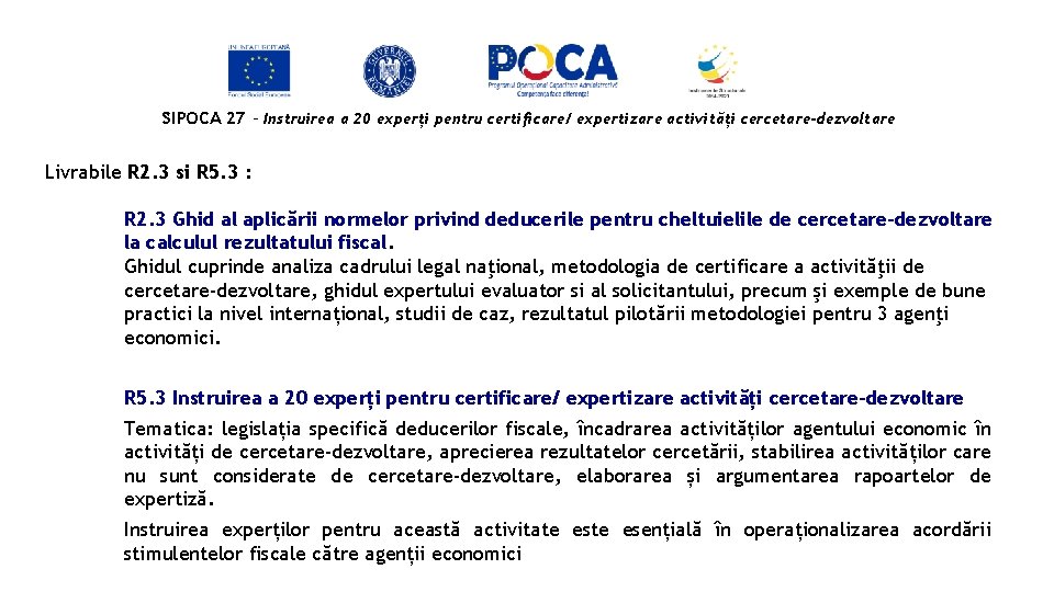 SIPOCA 27 - Instruirea a 20 experți pentru certificare/ expertizare activități cercetare-dezvoltare Livrabile R