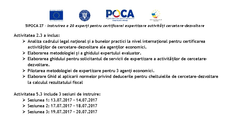 SIPOCA 27 - Instruirea a 20 experți pentru certificare/ expertizare activități cercetare-dezvoltare Activitatea 2.