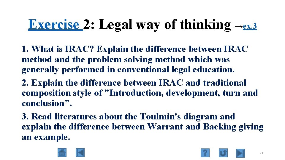 Exercise 2: Legal way of thinking →ex. 3 1. What is IRAC? Explain the