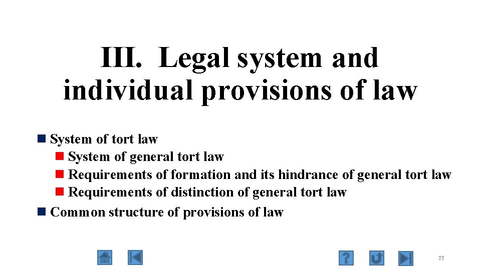 III. Legal system and individual provisions of law n System of tort law n