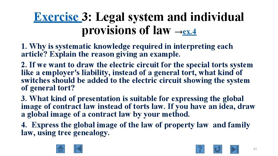 Exercise 3: Legal system and individual provisions of law →ex. 4 1. Why is