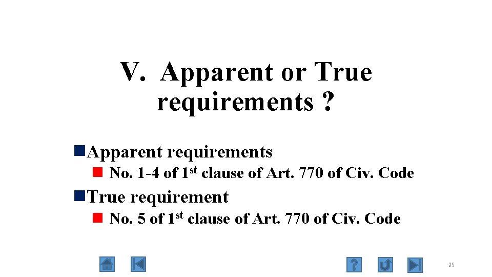 V. Apparent or True requirements ? n. Apparent requirements n No. 1 -4 of