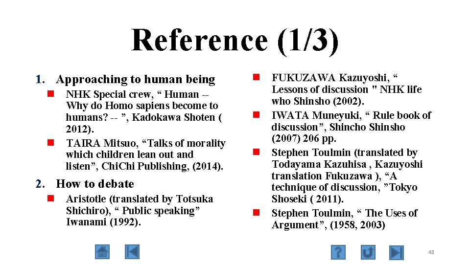 Reference (1/3) 1. Approaching to human being n n NHK Special crew, “ Human